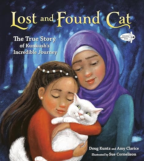 Lost and Found Cat, the True Story of Kunkush’s Incredible Journey book cover